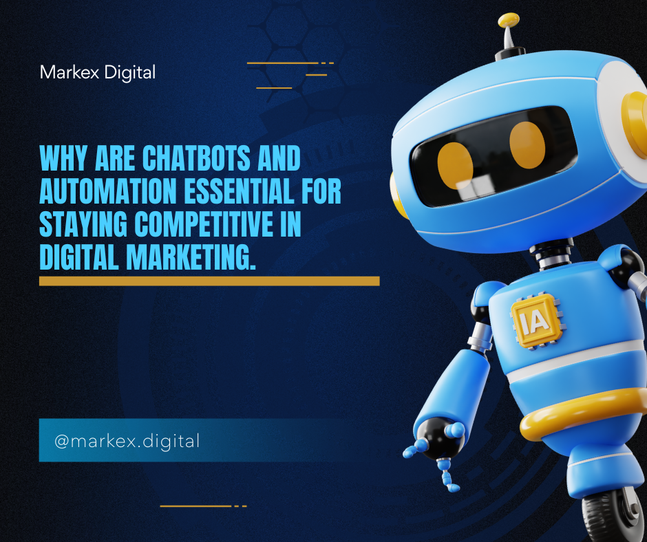 Why are Chatbots and Automation Essential for Staying Competitive in Digital Marketing.